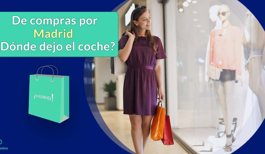 Aparcamiento en las principales zonas comerciales de Madrid